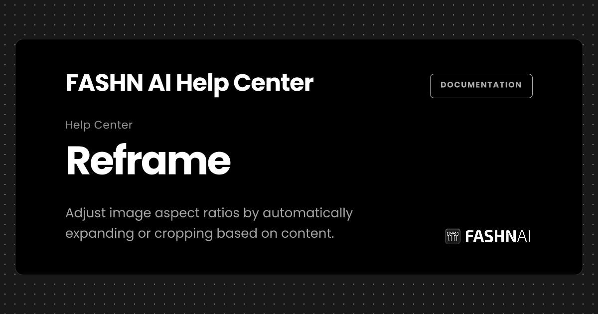 Reframe | FASHN Help Center