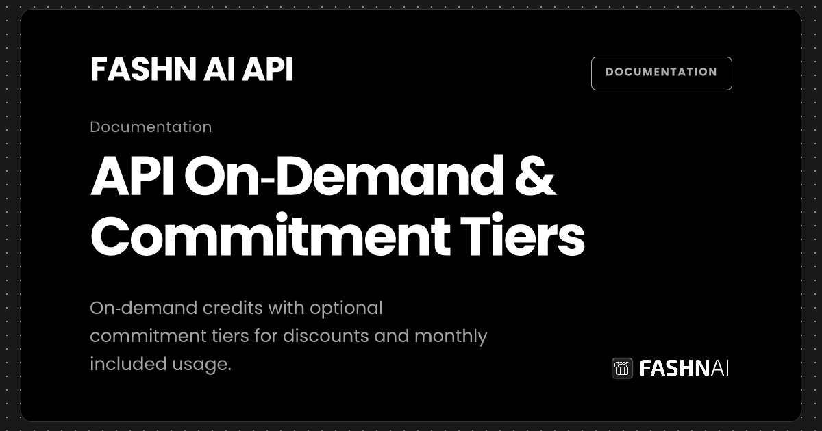 API On‑Demand & Commitment Tiers | FASHN Help Center