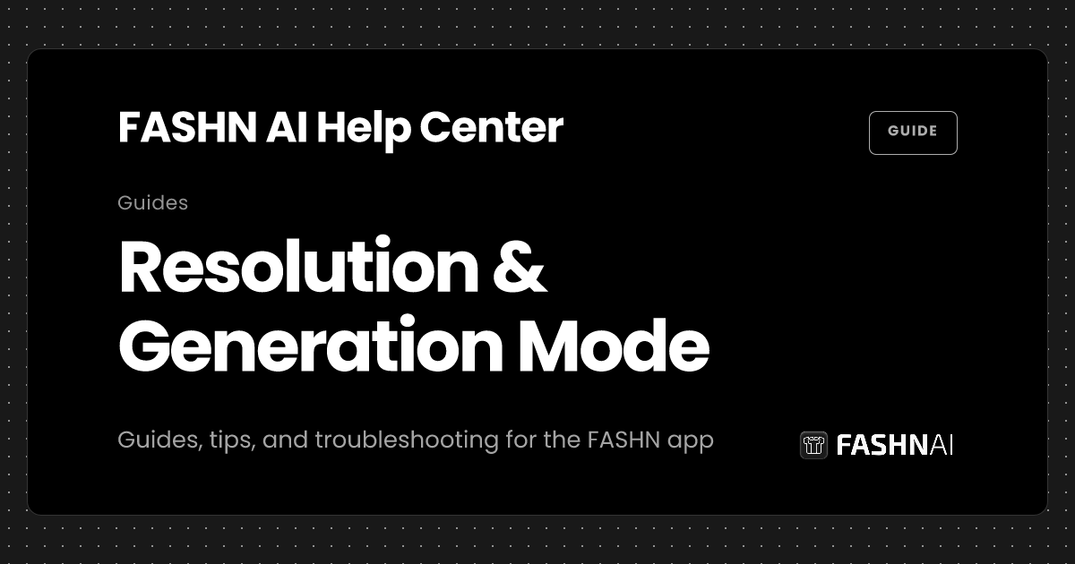 Resolution & Generation Mode | FASHN Help Center